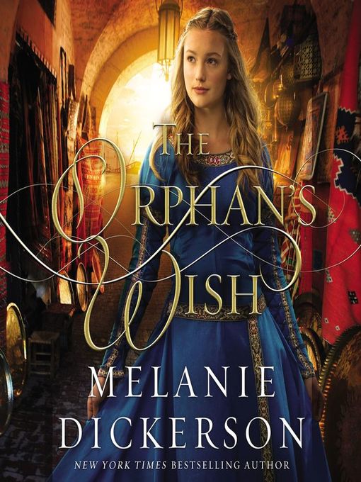 Title details for The Orphan's Wish by Melanie Dickerson - Wait list